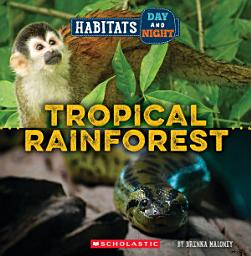 Icon image Tropical Rainforest (Wild World: Habitats Day and Night)