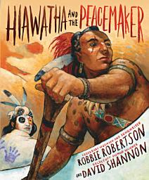 Icon image Hiawatha and the Peacemaker