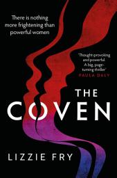 Icon image The Coven: For fans of Vox, The Power and A Discovery of Witches