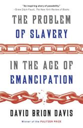 Icon image The Problem of Slavery in the Age of Emancipation