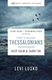 Icon image 1 and 2 Thessalonians Bible Study Guide plus Streaming Video: Keep Calm and Carry On