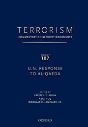 Icon image TERRORISM: Commentary on Security Documents Volume 107: U.N. RESPONSE TO AL-QAEDA
