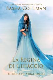 Icon image La Regina di Ghiaccio: Un romanzo storico