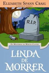 Icon image Linda de Morrer: Os Mistérios de Mirtes Clover