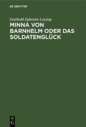 Icon image Minna von Barnhelm oder das Soldatenglück: Ein Lustspiel in fünf Aufzügen, Ausgabe 6