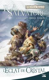 Icon image La Légende de Drizzt, T4 : L'Éclat de cristal