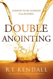 Icon image Double Anointing: Lessons to Be Learned From Elisha