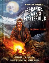 Icon image MrBallen Presents: Strange, Dark & Mysterious: The Graphic Stories