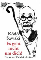 Icon image Es geht nicht um dich!: Die nackte Wahrheit des Zen