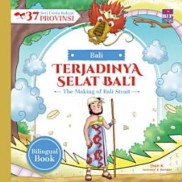 Icon image Seri Cerita Rakyat 37 Provinsi Bali - Terjadinya Selat Bali