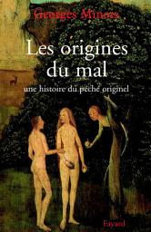 Icon image Les origines du mal: Une histoire du péché originel