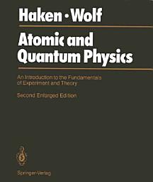 Icon image Atomic and Quantum Physics: An Introduction to the Fundamentals of Experiment and Theory, Edition 2