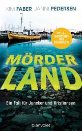 Icon image Mörderland: Ein Fall für Juncker und Kristiansen
