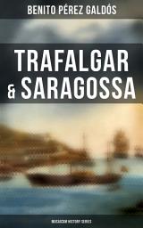 Icon image Trafalgar & Saragossa (Musaicum History Series): Spanish Historical Novels