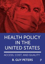 Icon image Health Policy in the United States: Access, Cost and Quality