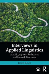 Icon image Interviews in Applied Linguistics: Autobiographical Reflections on Research Processes