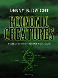 Icon image Economic Creatures: Buch zwei - Das Virus der Kreaturen