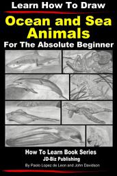 Icon image Learn How to Draw Portraits of Ocean And Sea Animals in Pencil For the Absolute Beginner