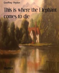 Icon image This is where the Elephant comes to die