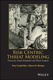 Icon image Risk Centric Threat Modeling: Process for Attack Simulation and Threat Analysis