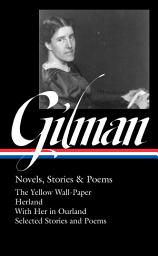 Icon image Charlotte Perkins Gilman: Novels, Stories & Poems (LOA #356)