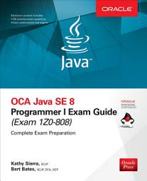 Icon image OCA Java SE 8 Programmer I Exam Guide (Exams 1Z0-808)