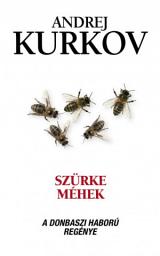 Icon image Szürke méhek: A donbaszi háború regénye