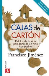 Icon image Cajas de cartón: Relatos de la vida peregrina de un niño campesino