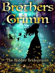 Icon image The Robber Bridegroom: Volume 40