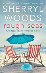 Icon image Rough Seas: Two Molly DeWitt Mysteries in One!