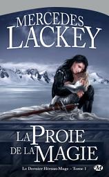 Icon image Le Dernier Héraut-Mage, T1 : La Proie de la magie