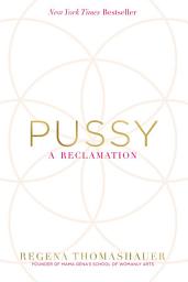 Icon image Pussy: A Reclamation