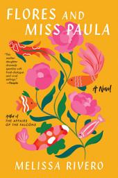 Icon image Flores and Miss Paula: A Novel