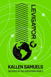 Icon image Levigator: An alternate timeline scifi thriller