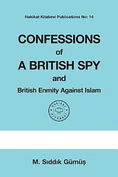 Icon image Confessions of a British Spy: and British Enmity Against Islam