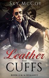 Icon image Gay Erotica M/M Romance "Leather and Cuffs" Book 2 BDSM Erotic Romance LGBT M/M Gay Erotica: gay erotica, mm erotica, bdsm erotica, hot erotic mm romance, gay love, gay sex, mm sex