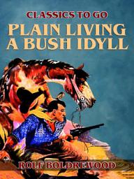 Icon image Plain Living A Bush Idyll