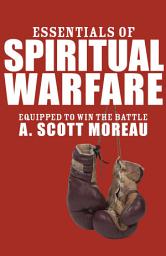 Icon image Essentials of Spiritual Warfare: Equipped to Win the Battle
