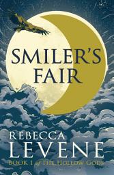 Icon image Smiler's Fair: Book 1 of The Hollow Gods