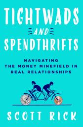 Icon image Tightwads and Spendthrifts: Navigating the Money Minefield in Real Relationships