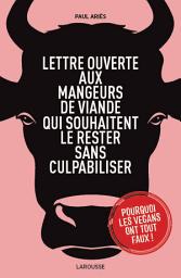 Icon image Lettre ouverte aux mangeurs de viande: qui souhaitent le rester sans culpabiliser