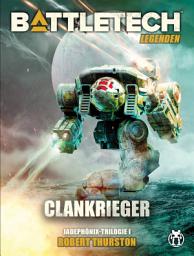 Icon image BattleTech Legenden 13 - Clankrieger: Jadephönix-Trilogie 1