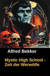Icon image Mystic High School - Zeit der Werwölfe: Cassiopeiapress Fantasy