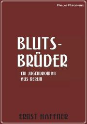 Icon image Ernst Haffner: Blutsbrüder