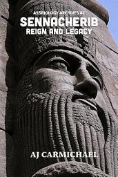 Icon image Sennacherib, Reign and Legacy