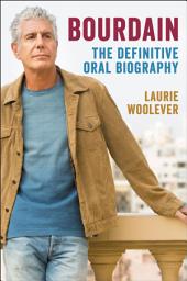 Icon image Bourdain: The Definitive Oral Biography