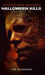 Icon image Halloween Kills: The Official Movie Novelization