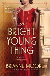 Icon image A Bright Young Thing: A Novel