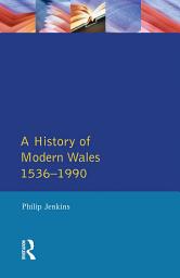 Icon image A History of Modern Wales 1536-1990