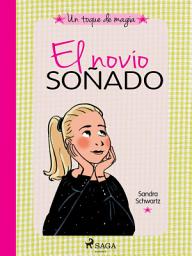 Icon image Un toque de magia 4 - El novio soñado: Volumen 4
